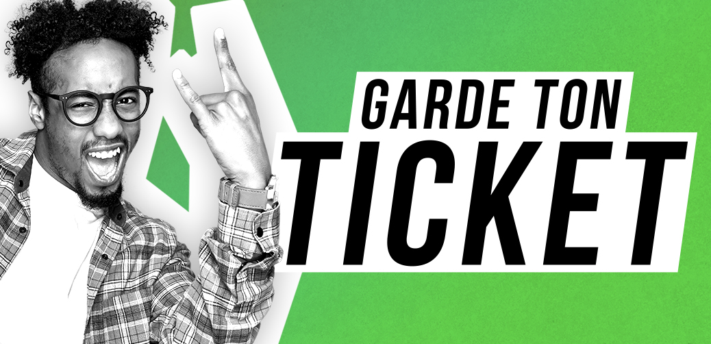 garde ton ticket